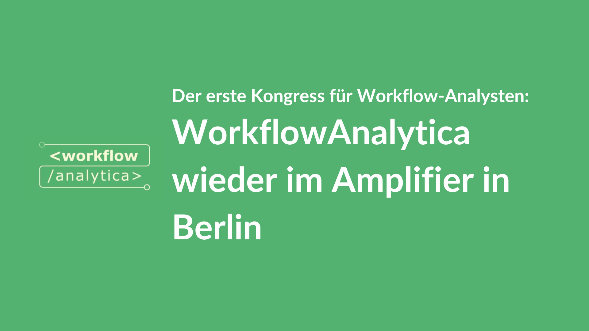 WorkflowAnalytica wieder im Amplifier in Berlin