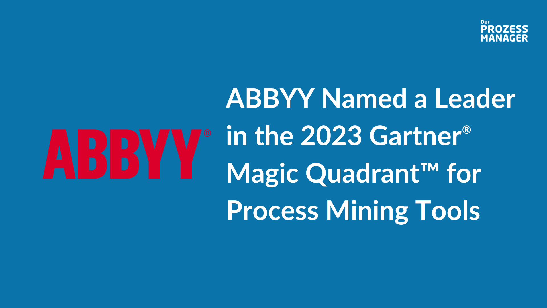 ABBYY Named a Leader in the 2023 Gartner® Magic Quadrant™ for Process Mining Tools